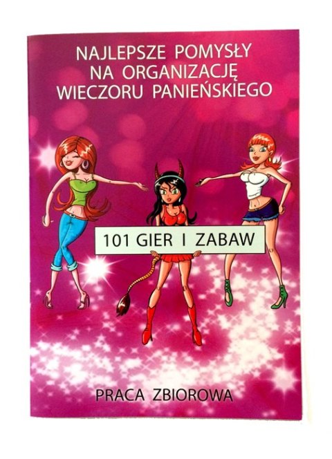 Gry- Książeczka 101 Gier i Zabaw na Wieczór Panieński Gry- Książeczka 101 Gier i Zabaw na Wieczór Panieński